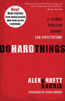 Cover Image for Do Hard Things: A Teenage Rebellion Against Low Expectations -- Alex Harris, Paperback