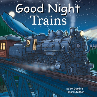 Cover Image for Good Night Trains -- Adam Gamble, Board Books