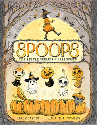Cover Image for Spoops: The Little Spirits of Halloween -- A. J. Locascio, Hardcover