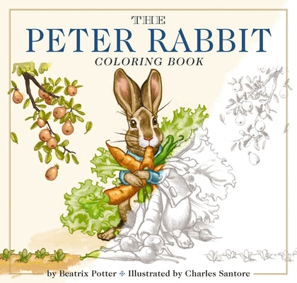 Cover Image for The Peter Rabbit Coloring Book: The Classic Edition Coloring Book -- Beatrix Potter, Paperback