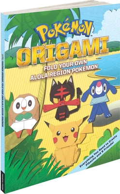 Cover Image for Pokémon Origami: Fold Your Own Alola Region Pokémon -- The Pokemon Company International, Paperback