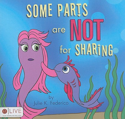 Cover Image for Some Parts are NOT for Sharing -- Julie K. Federico, Paperback