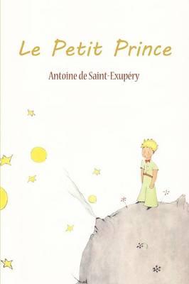 Cover Image for Le Petit Prince -- Antoine De Saint-Exupery, Paperback