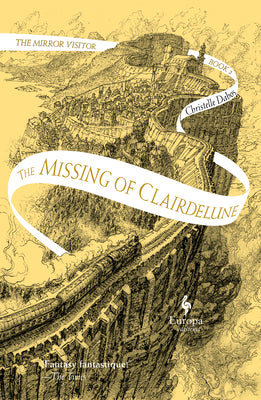 Cover Image for The Missing of Clairdelune: Book Two of the Mirror Visitor Quartet -- Christelle Dabos, Paperback