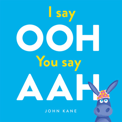 Cover Image for I Say Ooh You Say Aah -- John Kane, Hardcover
