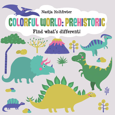 Cover Image for Colorful World: Prehistoric -- Nastja Holtfreter, Board Books