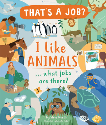 Cover Image for I Like Animals..: What Jobs Are There? -- Steve Martin, Hardcover