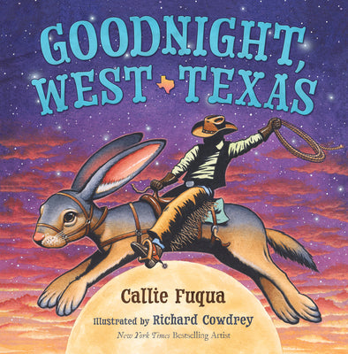 Cover Image for Goodnight, West Texas -- Callie Fuqua, Hardcover