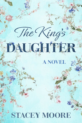 Cover Image for The King's Daughter -- Stacey Moore, Paperback