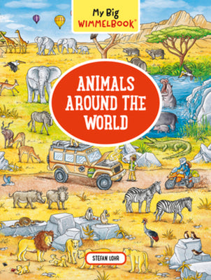 Cover Image for My Big Wimmelbook(r)--Animals Around the World: A Look-And-Find Book (Kids Tell the Story) -- Stefan Lohr, Board Books