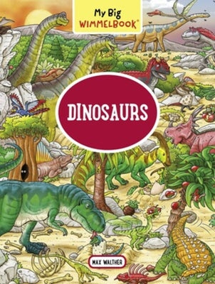 Cover Image for My Big Wimmelbook(r)--Dinosaurs: A Look-And-Find Book (Kids Tell the Story) -- Max Walther, Board Books