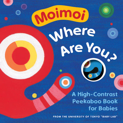 Cover Image for Moimoi, Where Are You?: A High-Contrast Peekaboo Book for Babies -- Kazuo Hiraki, Board Books