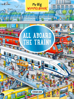 Cover Image for My Big Wimmelbook(r)?All Aboard the Train!: A Look-And-Find Book (Kids Tell the Story) -- Stefan Lohr, Board Books