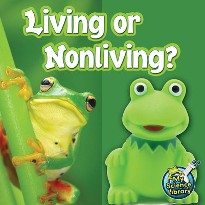 Cover Image for Living or Nonliving? -- Kelli Hicks, Paperback