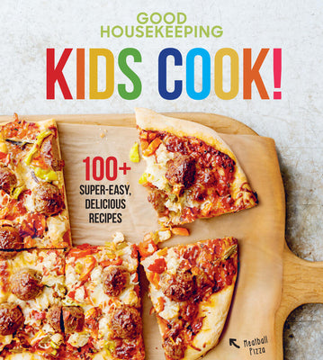 Cover Image for Good Housekeeping Kids Cook!: 100+ Super-Easy, Delicious Recipes - A Kids Cookbook -- Good Housekeeping, Hardcover
