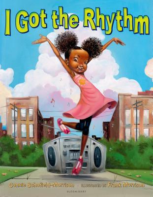 Cover Image for I Got the Rhythm -- Connie Schofield-Morrison, Hardcover