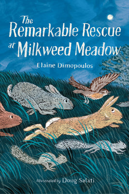 The Remarkable Rescue at Milkweed Meadow -- Elaine Dimopoulos, Hardcover