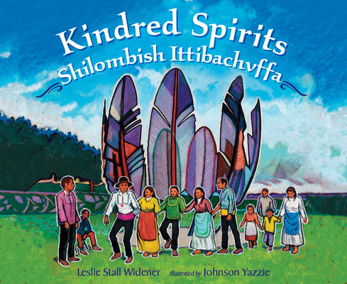 Kindred Spirits: Shilombish Ittibachvffa -- Leslie Stall Widener, Hardcover