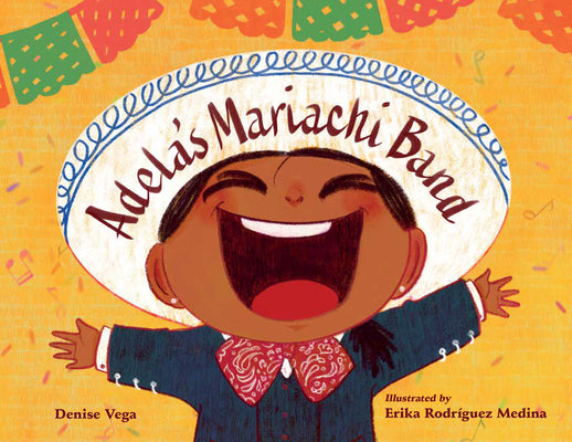 Cover Image for Adela's Mariachi Band -- Denise Vega, Hardcover