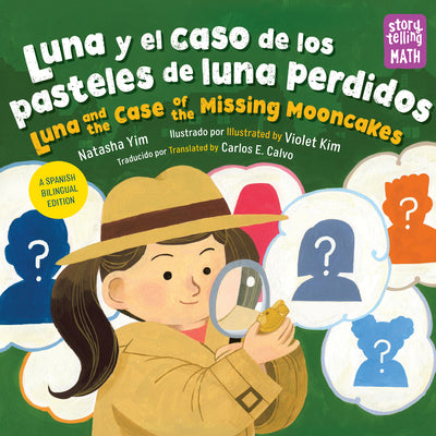 Cover Image for Luna Y El Caso de Los Pasteles de Luna Perdidos / Luna and the Case of the Missing Mooncakes -- Natasha Yim, Hardcover