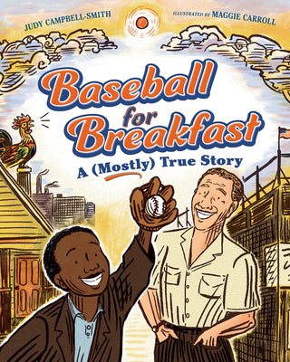 Cover Image for Baseball for Breakfast: A (Mostly) True Story -- Judy Campbell-Smith, Hardcover