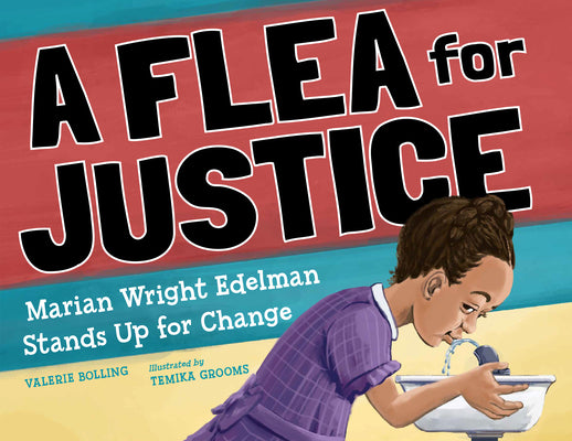 Cover Image for A Flea for Justice: Marian Wright Edelman Stands Up for Change -- Valerie Bolling, Hardcover