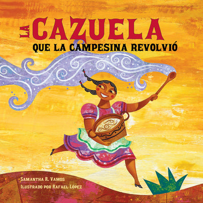 Cover Image for La Cazuela Que La Campesina Revolvió (Spanish Edition) -- Samantha R. Vamos, Hardcover