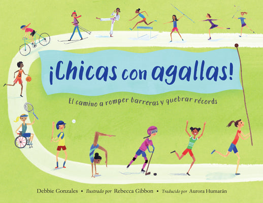 Cover Image for ¡Chicas Con Agallas! (Spanish Edition): El Camino a Romper Barreras Y Quebrar Récords -- Debbie Gonzales, Paperback
