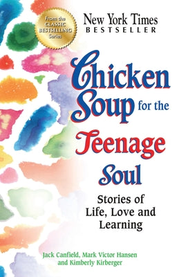 Cover Image for Chicken Soup for the Teenage Soul: Stories of Life, Love and Learning -- Jack Canfield, Paperback
