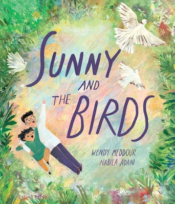 Cover Image for Sunny and the Birds -- Wendy Meddour, Hardcover