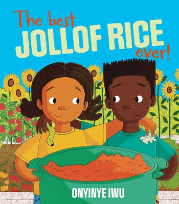Cover Image for The Best Jollof Rice Ever -- Onyinye Iwu, Hardcover