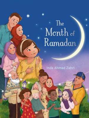 The Month of Ramadan -- Inda Ahmad Zahri, Hardcover