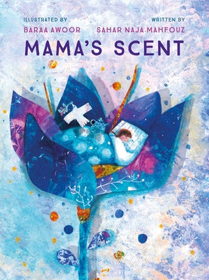 Cover Image for Mama's Scent -- Sahar Naja Mahfouz, Hardcover