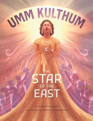 Umm Kulthum: The Star of the East -- Rhonda Roumani, Hardcover