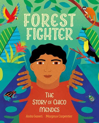 Cover Image for Forest Fighter: The Story of Chico Mendes -- Anita Ganeri, Paperback