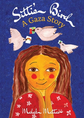 Cover Image for Sitti's Bird: A Gaza Story -- Malak Mattar, Hardcover