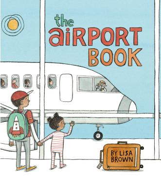 Cover Image for The Airport Book -- Lisa Brown, Hardcover