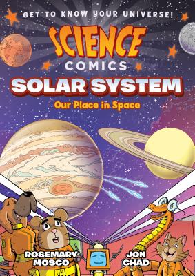 Science Comics: Solar System: Our Place in Space -- Rosemary Mosco, Paperback