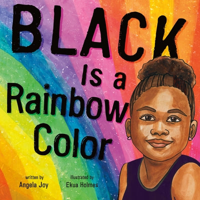 Cover Image for Black Is a Rainbow Color -- Angela Joy, Hardcover
