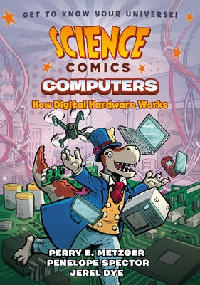 Cover Image for Science Comics: Computers: How Digital Hardware Works -- Jerel Dye, Hardcover