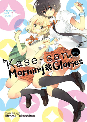 Cover Image for Kase-San and Morning Glories (Kase-San And... Book 1) -- Hiromi Takashima, Paperback