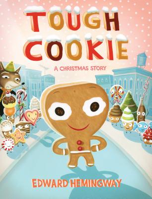 Cover Image for Tough Cookie: A Christmas Story -- Edward Hemingway, Hardcover