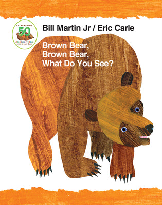 Cover Image for Brown Bear, Brown Bear, What Do You See? Padded Board Book: Classic Padded Board Book -- Bill Martin, Board Books