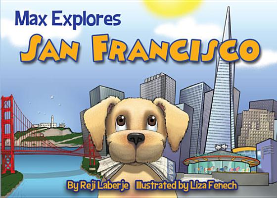 Cover Image for Max Explores San Francisco -- Reji Laberje, Board Books