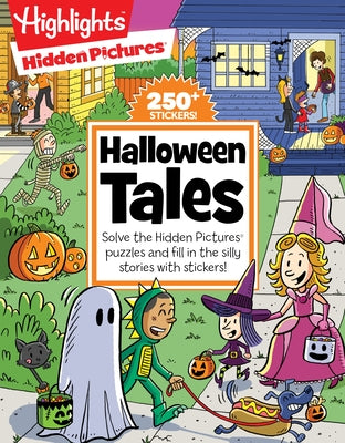 Cover Image for Halloween Tales: A Fill-In-The-Blank Halloween Kids Book with 48 Pages of Stickers, Stories and Hidden Pictures Puzzles for Silly Laughs -- Highlights, Paperback