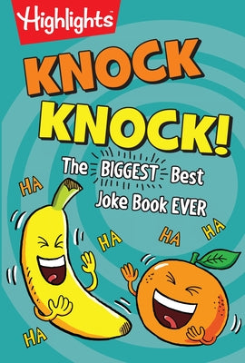 Cover Image for Knock Knock!: Over 1,000 Hilarious Knock-Knock Jokes for Kids, Funniest Laugh-Out-Loud Jokes for Kids 6 and Older -- Highlights, Paperback