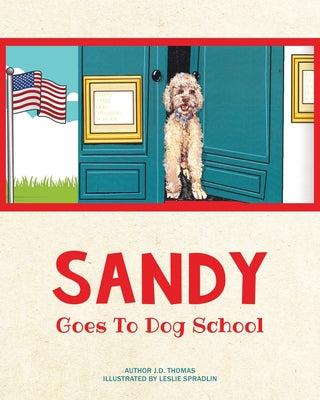 Cover Image for Sandy Goes to Dog School -- J. D. Thomas, Paperback