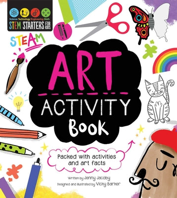 Cover Image for STEM Starters for Kids Art Activity Book: Packed with Activities and Art Facts -- Jenny Jacoby, Paperback