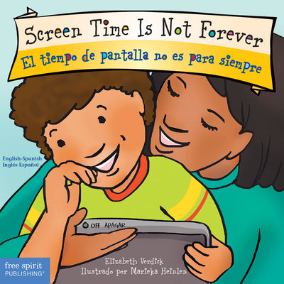 Cover Image for Screen Time Is Not Forever / El Tiempo de Pantalla No Es Para Siempre Board Book -- Elizabeth Verdick, Board Books
