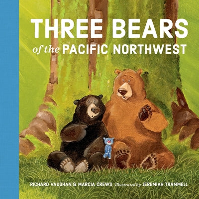 Cover Image for Three Bears of the Pacific Northwest: A Bear Book for Kids -- Richard Lee Vaughan, Board Books